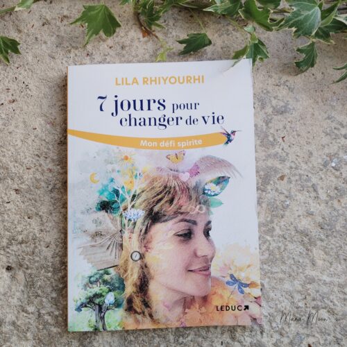 7 jours pour changer de vie - Lila Rhiyourhi