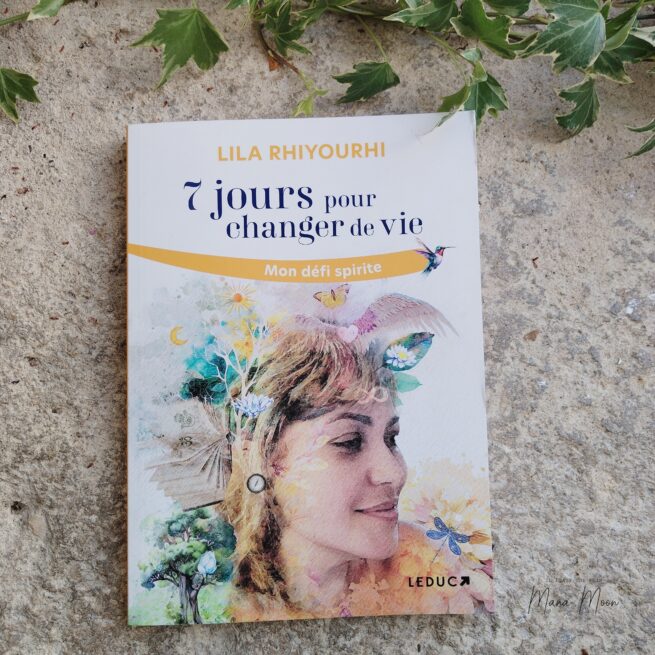 7 jours pour changer de vie - Lila Rhiyourhi