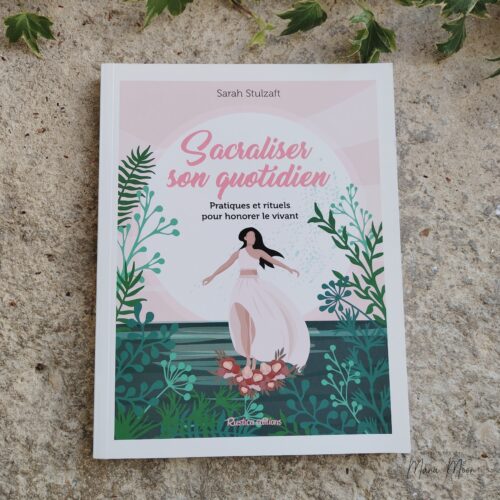 Sacralisé son quotidien - Sarah Stulzaft