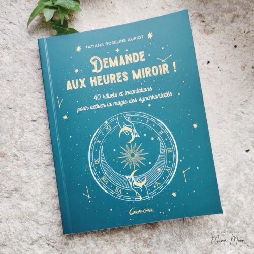 Demande aux heures miroir ! - Tatiana Roseline Auriot