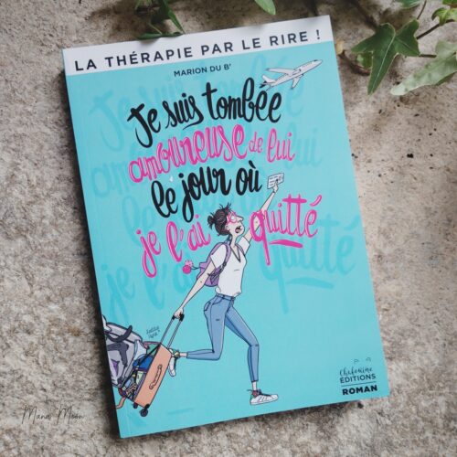 Je suis tombée amoureuse de lui le jour où je l'ai quitté - Marion du B'