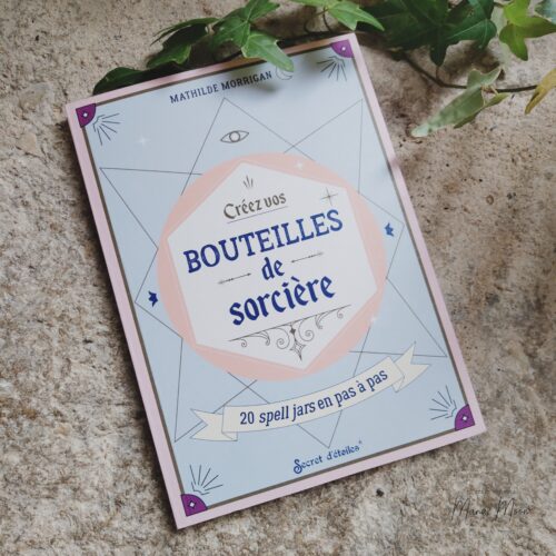 Créez vos bouteilles de sorcière - Mathilde Morrigan