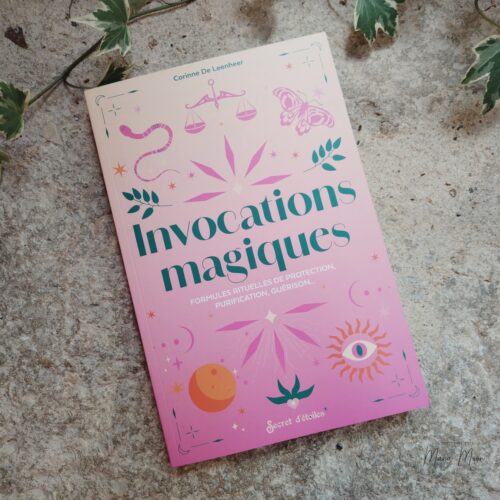 Livre Invocation Magique de Corinne De Leenheer proposant des formules rituelles de protection, de purification et de guérison pour accompagner les pratiques spirituelles et magiques.