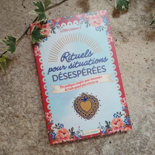 Livre Rituels pour vos Situations Désespérées de Méli Guidance proposant des rituels simples et des pratiques spirituelles pour retrouver sérénité, clarté et soutien dans les moments difficiles.